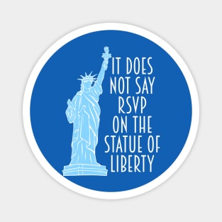 it does not say rsvp on the statue of liberty Magnet
